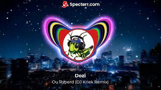 Dozi  Ou Ryperd DJ Kriek Remix [upl. by Aneerb]