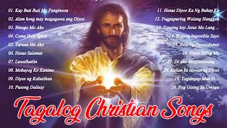 Top 20 Tagalog Praise and Worship Songs With Lyrics  Tagalog Christian Songs Nonstop [upl. by Neelram]