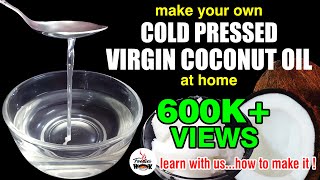 How to make COLD PRESSED VIRGIN COCONUT OIL at home [upl. by Eidorb]