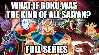 What if Goku Was The King of All Saiyans Full Series [upl. by Sydel881]