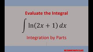 Integration by Parts ln 2x  1 dx example 11 LIATE [upl. by Ameen]