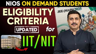 NIOS On Demand Students eligibility for IITNIT  JEE Mains 2025 [upl. by Aidyl]