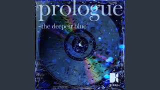 prologuethe deepest blue [upl. by Dorcy499]