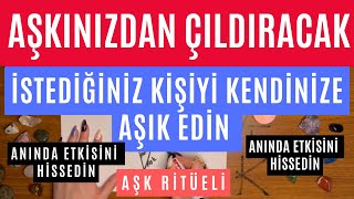 AŞKINIZDAN ÇILDIRACAK  AŞK RİTÜELİ  İSTEDİĞİNİZ KİŞİYİ KENDİNİZE AŞIK EDİN  RİTÜELLER [upl. by Macomber722]