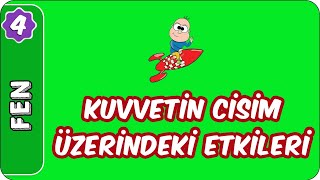 Kuvvetin Cisim Üzerindeki Etkileri  4 Sınıf Fen evokul Kampı [upl. by Andy]