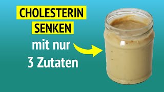 Die natürlichste Lösung um dein Cholesterin zu senken  Nur 3 Zutaten [upl. by Nylorak]