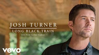 Josh Turner  Long Black Train Live From Gaither Studios  Official Audio [upl. by Acinoed50]