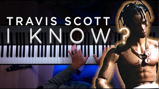 Travis Scott  I KNOW  PIANO COVER [upl. by Halda889]