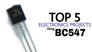 TOP 5 Electronics Projects using BC547 transistor  BC547 circuit projects [upl. by Laefar]