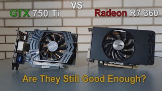 GeForce GTX 750 Ti vs Radeon R7 360Are They Still Good Enough for Modern Gaming [upl. by Eiznyl]