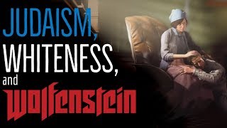 Judaism and Whiteness in Wolfenstein [upl. by Artenek]