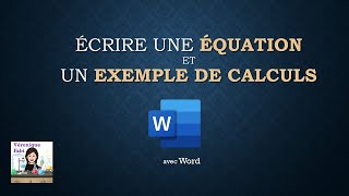 Écrire une équation et un exemple de calculs WORD [upl. by Grondin]