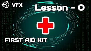 UNITY  LESSON  0  VFX PARTICLE FIRST AID KIT [upl. by Clarisa]