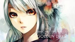 Golden Days  Panic At The Disco Nightcore [upl. by Anel]