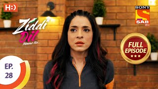 Ziddi Dil Maane Na  ज़िद्दी दिल माने ना  Ep 28  Full Episode  6th October 2021 [upl. by Dnomrej]