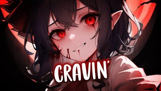 Nightcore  Cravin Lyrics [upl. by Ennovehs]