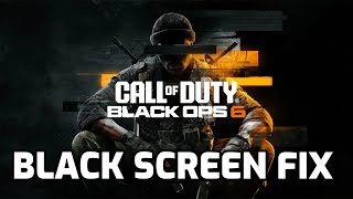 BLACK SCREEN FIX for Call of Duty BLACK OPS 6 callofdutybo6 calllofduty blackops6 bo6 [upl. by Ulund812]