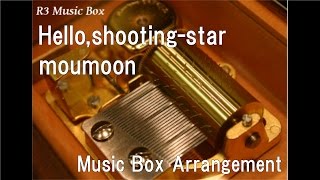 Helloshootingstarmoumoon Music Box Anime quotAssassination Classroomquot ED [upl. by Tedmund81]