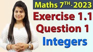 Q 1 Ex 11  Integers  Chapter 1  Maths Class 7th  NCERT New Syllabus 2023 CBSE [upl. by Garlan169]