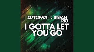 I Gotta Let You Go DJ Tonka Acapella [upl. by Darryl]