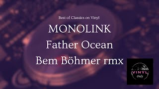 Monolink  Father Ocean  Ben Böhmer rmx on Vinyl [upl. by Anaicilef]