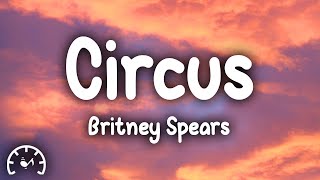 Britney Spears  Circus Lyrics [upl. by Akialam611]