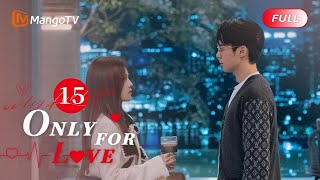 ENG SUB FULL《以爱为营 Only For Love》EP15 Business Trip Became A Sweet Date  MangoTV [upl. by Jandel]