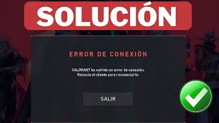 Solución VALORANT a Sufrido Un Error De Conexión  Reinicia El Cliente Para Reconectarte [upl. by Wilkinson]