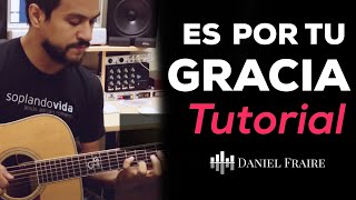 Es Por Tu Gracia Tutorial  Daniel Fraire [upl. by Oicnanev]