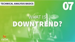 07 What is Downtrend  FXTM Technical Analysis Basics [upl. by Phillis]