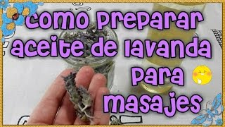 Como Hacer Aceite De Lavanda CaseroRemedios NaturalesMi huerto en el balcón [upl. by Moya]