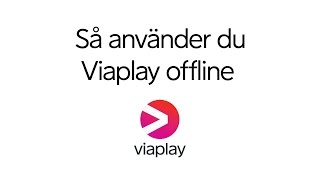 Så använder du Viaplay offline [upl. by Grath898]