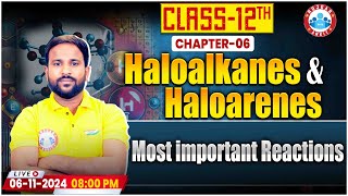 Class 12 Chemistry Chapter 6 Haloalkanes and Haloarenes  12th Chemistry Imp Topics By Sumit Sir [upl. by Cirda]