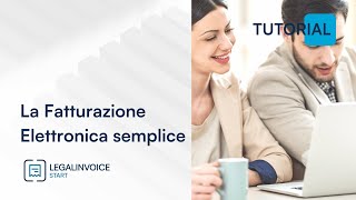 La Fatturazione Elettronica Semplice come configurare Legalinvoice START [upl. by Balch820]