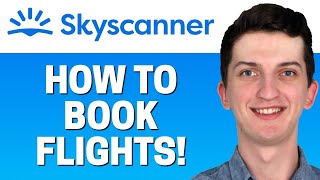 Skyscanner Tutorial  How To Book Your Flight with Skyscanner [upl. by Trimble649]