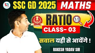 SSC GD 2025  Ratio Maths सवाल यहीं से आयेंगे  SSC GD Maths by Rakesh Yadav Sir [upl. by Adlitam]