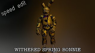 Speed Edit fnaf making Withered Spring Bonnie [upl. by Alanna]