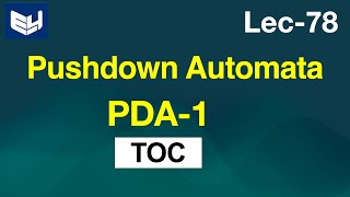 Pushdown Automata PDA  Introduction  Part12  TOC  Lec78  Bhanu Priya [upl. by Chelsie]