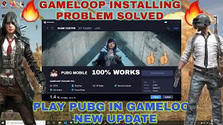 Gameloop installing Problem solved 100  Pubg Mobile New Update 0190 Gameloop install issue 2020 [upl. by Akim]