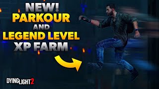 NEW Parkour and Legend Level XP Farm in Dying Light 2 [upl. by Orlosky]