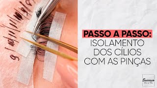 PASSO A PASSO  COMO FAZER O ISOLAMENTO DOS CÍLIOS COM AS PINÇAS NAS EXTENSÕES DE CÍLIOS [upl. by Nedyarb]