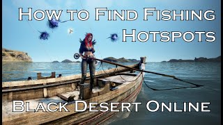 How to Find Fishing Hotspots With Yellow Fish 2019  Black Desert Online BDO [upl. by Beedon]