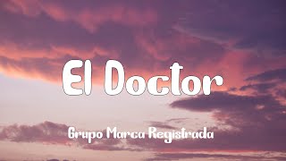 Grupo Marca Registrada  El Doctor Letra [upl. by Annert]