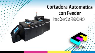 Cortadora Automatica con Feeder Intec ColorCut FB9000PRO [upl. by Yerfej]