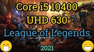 Core i5 10400  UHD Graphics 630  LEAGUE OF LEGENDS  LOL [upl. by Kassel]