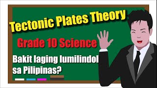 Grade 10 Science  Plate Tectonics Theory Tagalog Science Tutorial [upl. by Leahcir685]