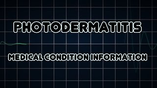 Photodermatitis Medical Condition [upl. by Nosahc]