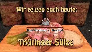 Thüringer Sülze im Glas  Wurst selber machen  Hausschlachten  Opa Jochen´s Rezept [upl. by Kaitlynn]