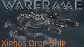 Warframe  Xiphos Drop Ship [upl. by Tillford]