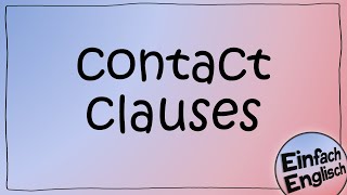 contact clauses  einfach erklärt  Einfach Englisch [upl. by Nogem]